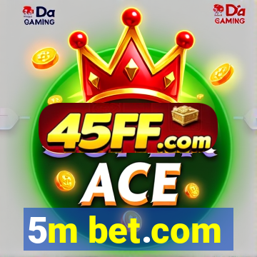 5m bet.com